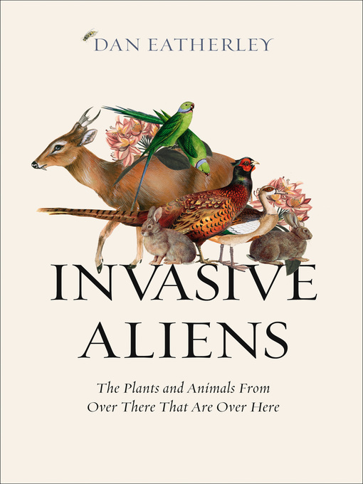 Title details for Invasive Aliens by Dan Eatherley - Available